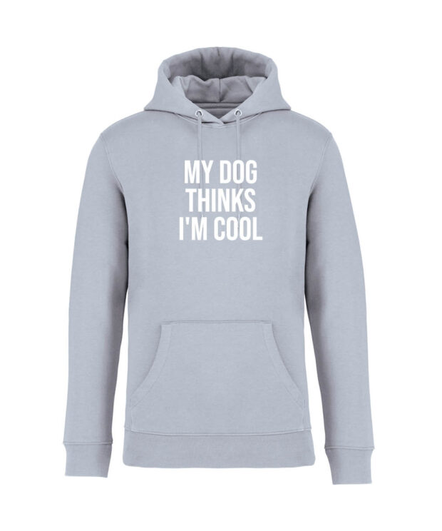 Unisex hoodie - My dog thinks i'm cool
